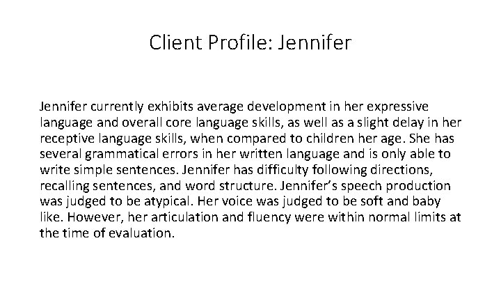 Client Profile: Jennifer currently exhibits average development in her expressive language and overall core