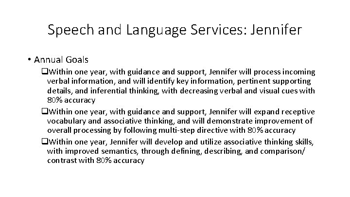 Speech and Language Services: Jennifer • Annual Goals q. Within one year, with guidance