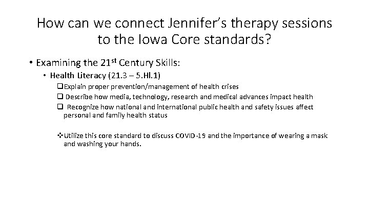 How can we connect Jennifer’s therapy sessions to the Iowa Core standards? • Examining