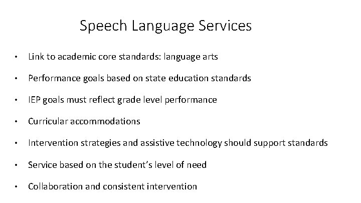 Speech Language Services • Link to academic core standards: language arts • Performance goals