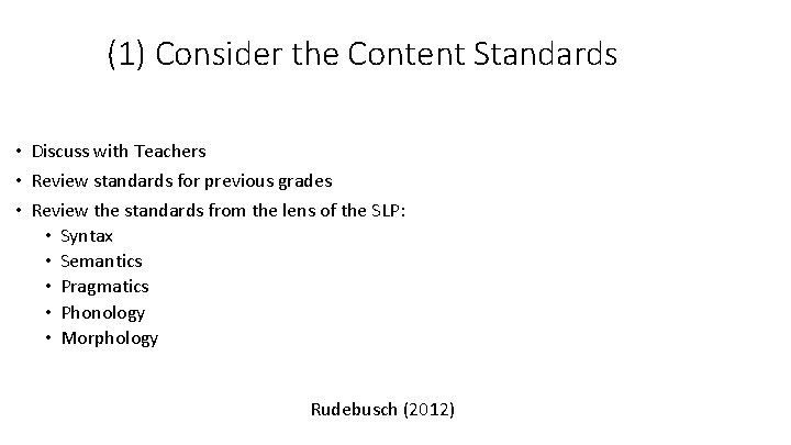 (1) Consider the Content Standards • Discuss with Teachers • Review standards for previous