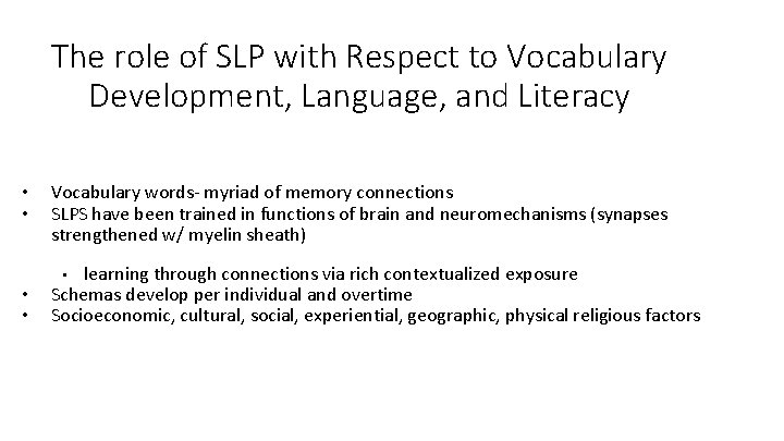 The role of SLP with Respect to Vocabulary Development, Language, and Literacy • •