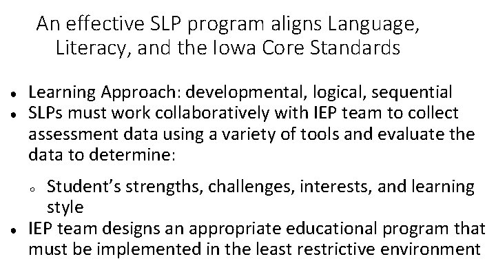 An effective SLP program aligns Language, Literacy, and the Iowa Core Standards ● ●