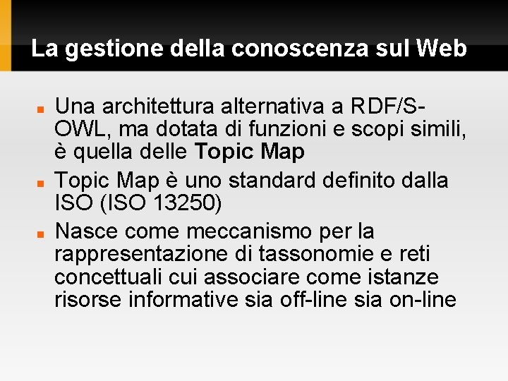 La gestione della conoscenza sul Web Una architettura alternativa a RDF/SOWL, ma dotata di