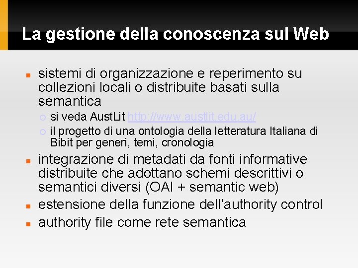 La gestione della conoscenza sul Web sistemi di organizzazione e reperimento su collezioni locali