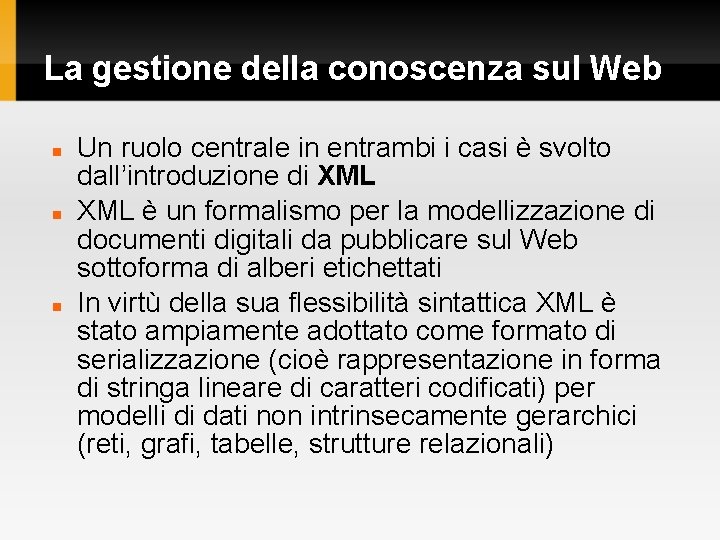 La gestione della conoscenza sul Web Un ruolo centrale in entrambi i casi è