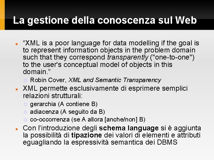 La gestione della conoscenza sul Web “XML is a poor language for data modelling