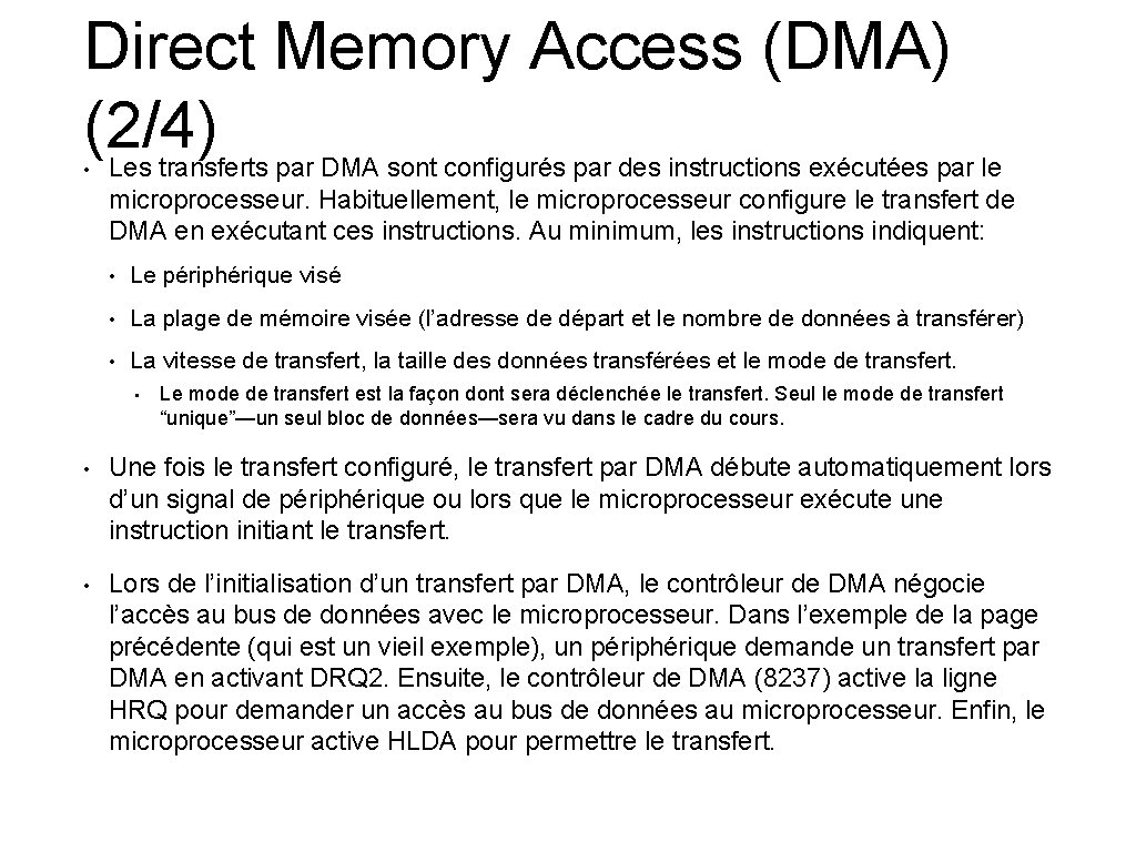 Direct Memory Access (DMA) (2/4) • Les transferts par DMA sont configurés par des