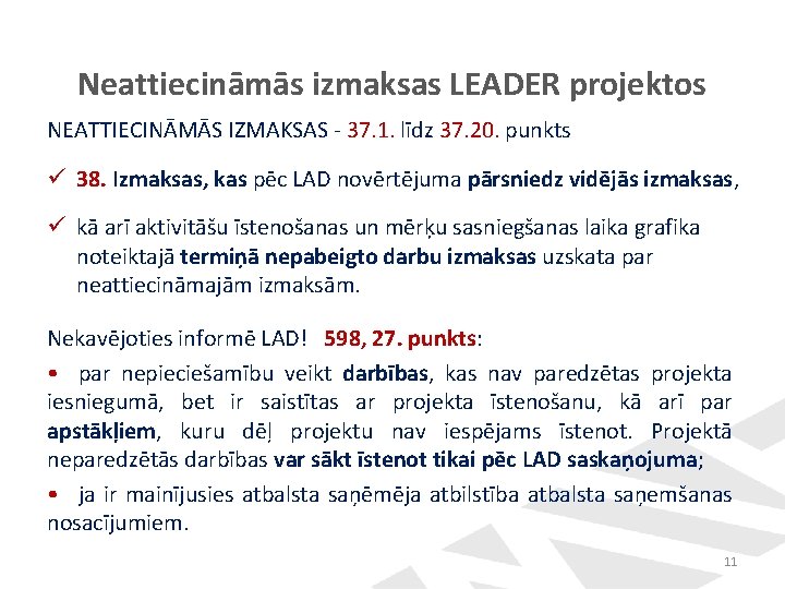 Neattiecināmās izmaksas LEADER projektos NEATTIECINĀMĀS IZMAKSAS - 37. 1. līdz 37. 20. punkts ü