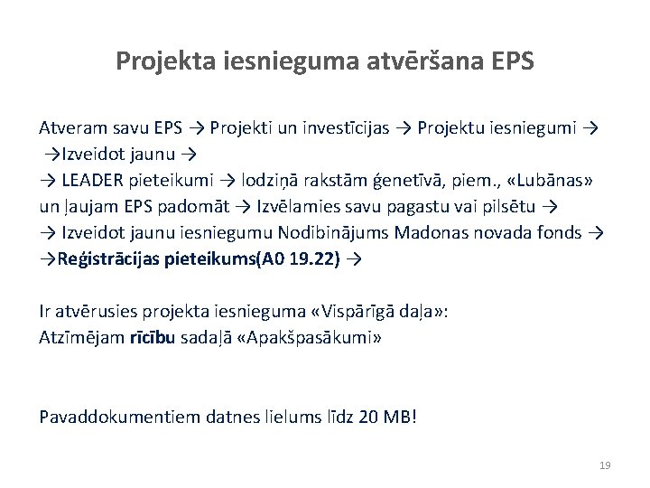 Projekta iesnieguma atvēršana EPS Atveram savu EPS → Projekti un investīcijas → Projektu iesniegumi