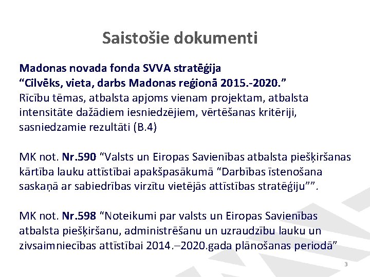 Saistošie dokumenti Madonas novada fonda SVVA stratēģija “Cilvēks, vieta, darbs Madonas reģionā 2015. -2020.