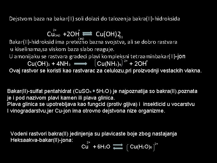 Dejstvom baza na bakar(II) soli dolazi do talozenja bakra(II)-hidroksida 2+ - Cu(aq) +2 OH(aq)