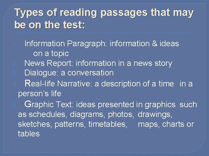 Types of reading passages that may be on the test: Information Paragraph: information &