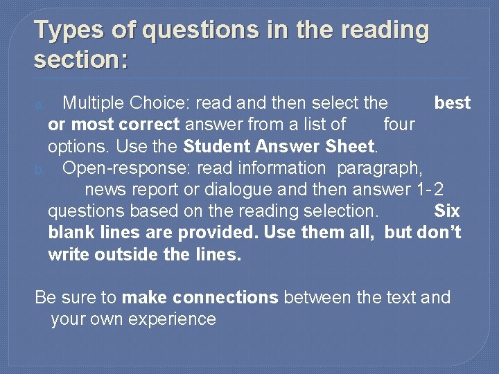 Types of questions in the reading section: Multiple Choice: read and then select the