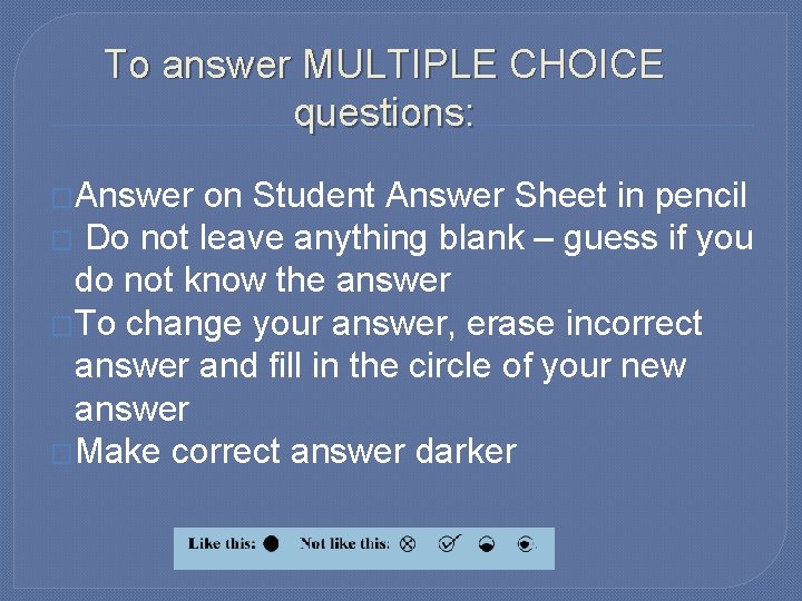 To answer MULTIPLE CHOICE questions: �Answer on Student Answer Sheet in pencil � Do