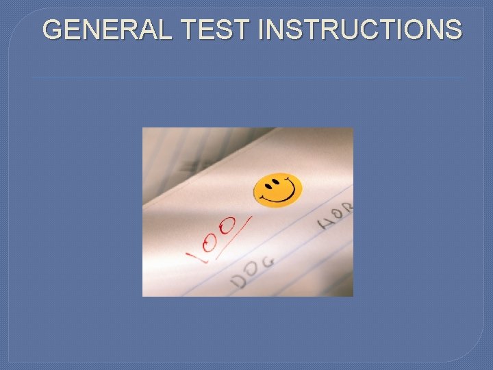 GENERAL TEST INSTRUCTIONS 