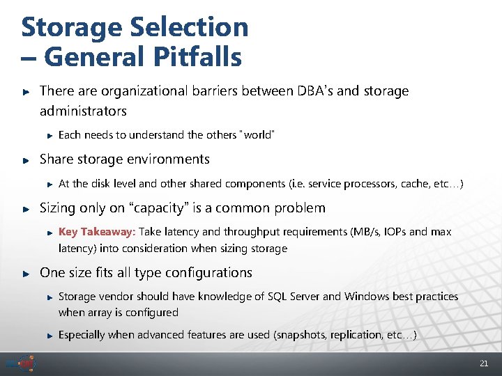 Storage Selection – General Pitfalls There are organizational barriers between DBA’s and storage administrators