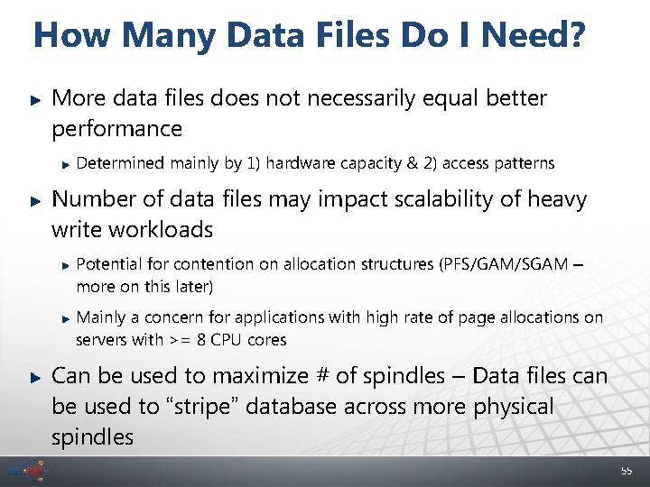How Many Data Files Do I Need? More data files does not necessarily equal