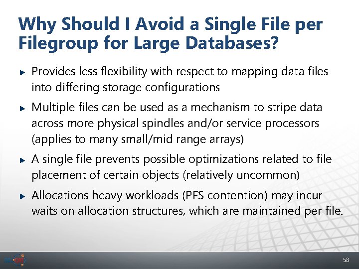 Why Should I Avoid a Single File per Filegroup for Large Databases? Provides less