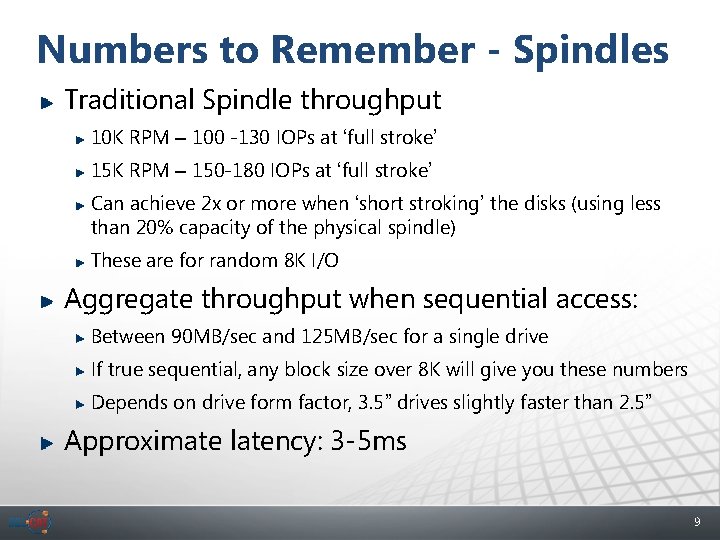 Numbers to Remember - Spindles Traditional Spindle throughput 10 K RPM – 100 -130