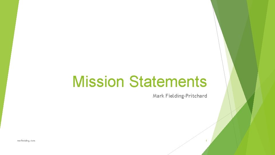 Mission Statements Mark Fielding-Pritchard mefielding. com 1 