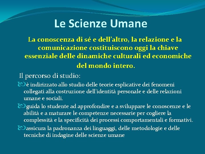 Le Scienze Umane La conoscenza di sé e dell’altro, la relazione e la comunicazione