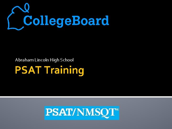 Abraham Lincoln High School PSAT Training 