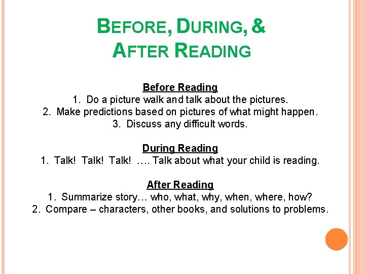 BEFORE, DURING, & AFTER READING Before Reading 1. Do a picture walk and talk