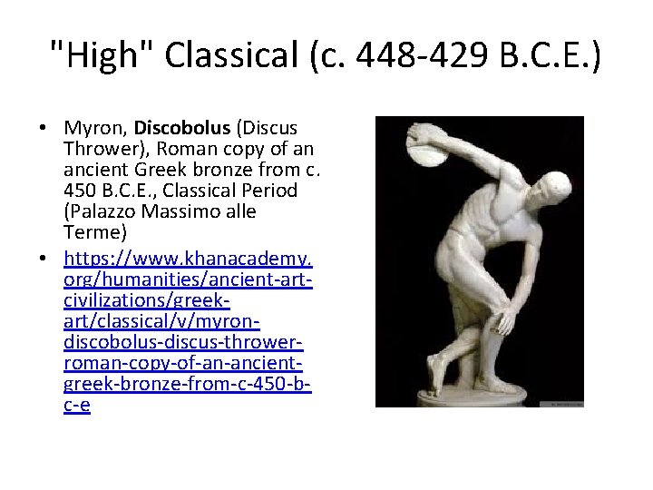"High" Classical (c. 448 -429 B. C. E. ) • Myron, Discobolus (Discus Thrower),