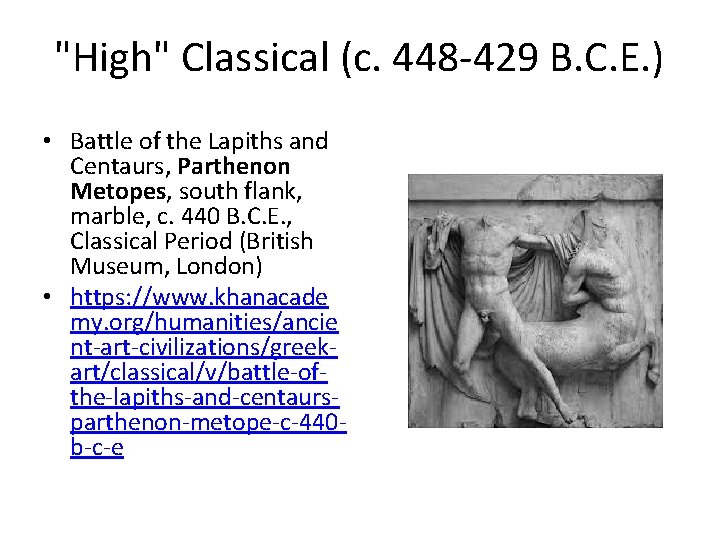 "High" Classical (c. 448 -429 B. C. E. ) • Battle of the Lapiths
