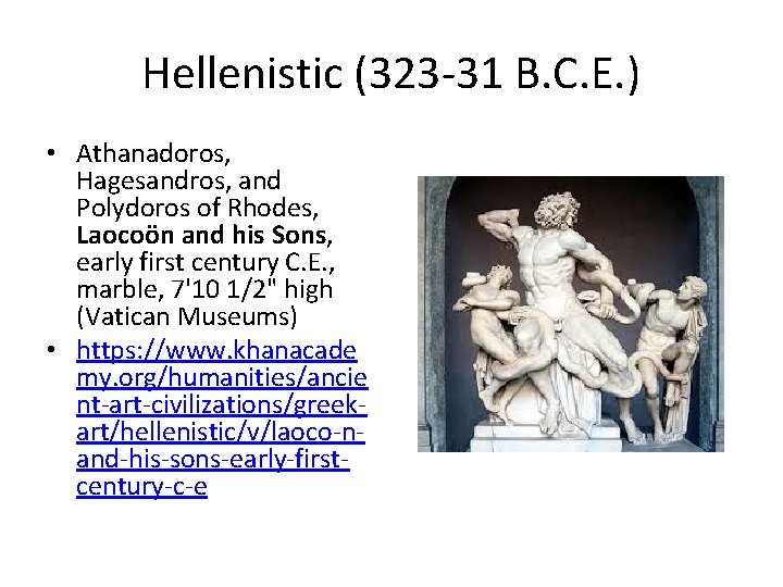 Hellenistic (323 -31 B. C. E. ) • Athanadoros, Hagesandros, and Polydoros of Rhodes,