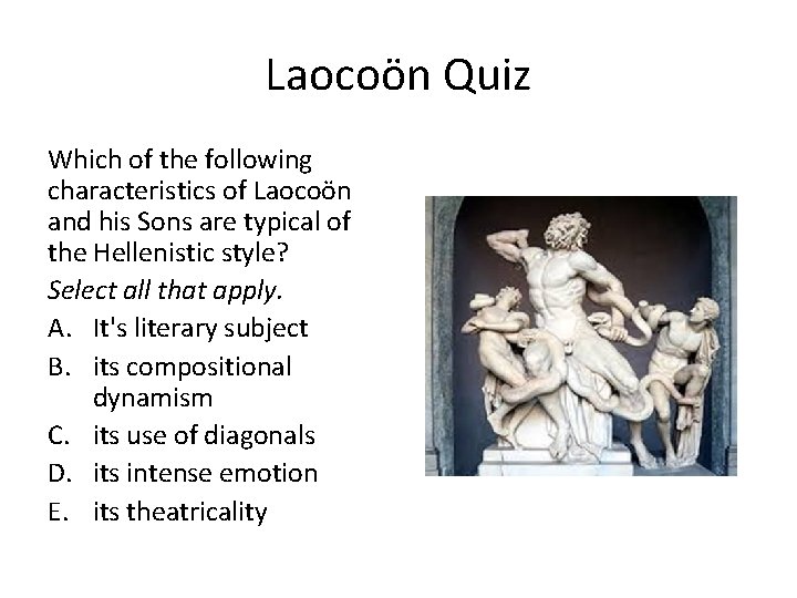 Laocoön Quiz Which of the following characteristics of Laocoön and his Sons are typical