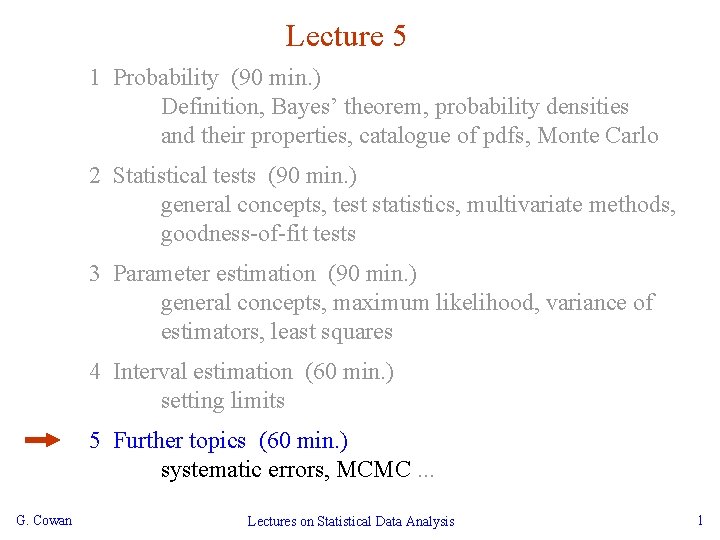 Lecture 5 1 Probability (90 min. ) Definition, Bayes’ theorem, probability densities and their