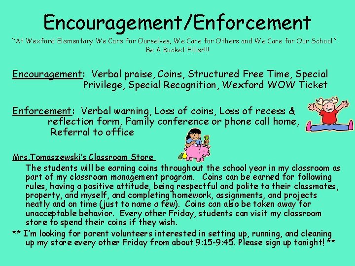 Encouragement/Enforcement “At Wexford Elementary We Care for Ourselves, We Care for Others and We