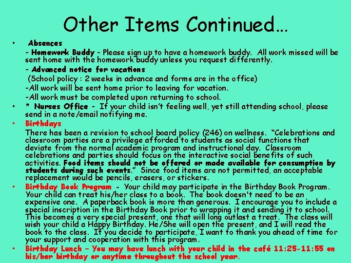 Other Items Continued… • • • Absences - Homework Buddy - Please sign up