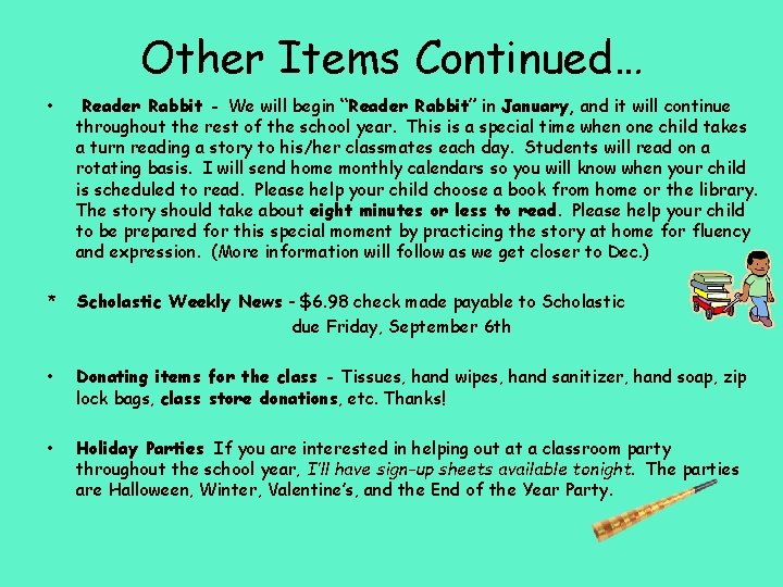 Other Items Continued… • Reader Rabbit - We will begin “Reader Rabbit” in January,