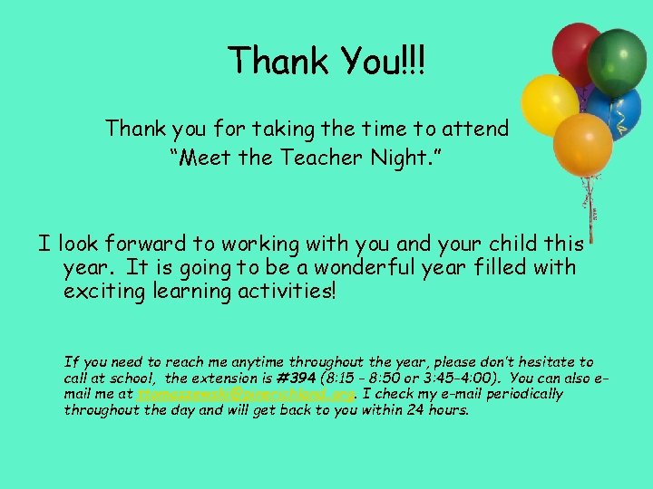 Thank You!!! Thank you for taking the time to attend “Meet the Teacher Night.