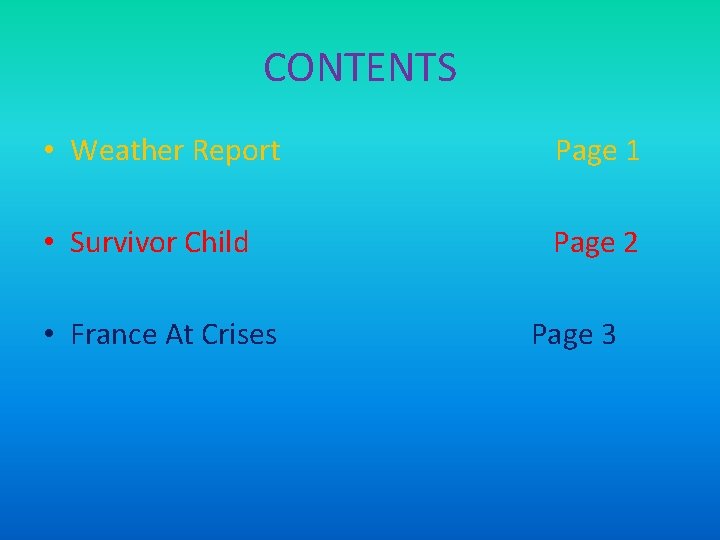 CONTENTS • Weather Report Page 1 • Survivor Child Page 2 • France At