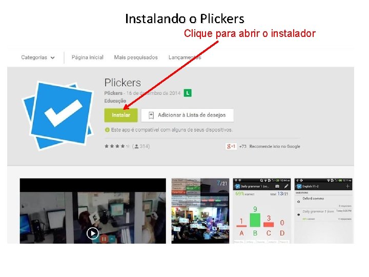 Instalando o Plickers Clique para abrir o instalador 