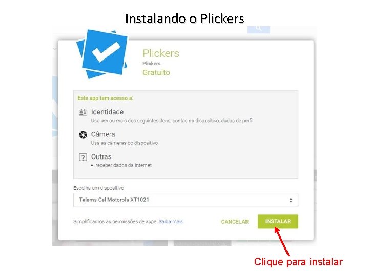 Instalando o Plickers Clique para instalar 