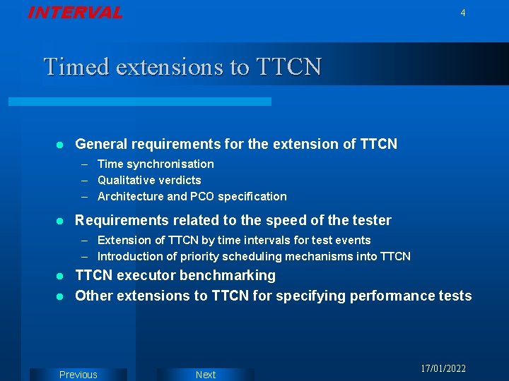 INTERVAL 4 Timed extensions to TTCN l General requirements for the extension of TTCN