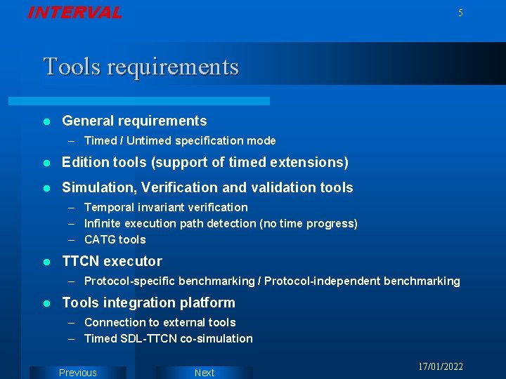 INTERVAL 5 Tools requirements l General requirements – Timed / Untimed specification mode l
