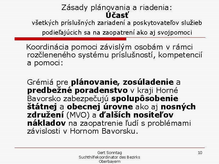 Zásady plánovania a riadenia: Účasť všetkých príslušných zariadení a poskytovateľov služieb podieľajúcich sa na