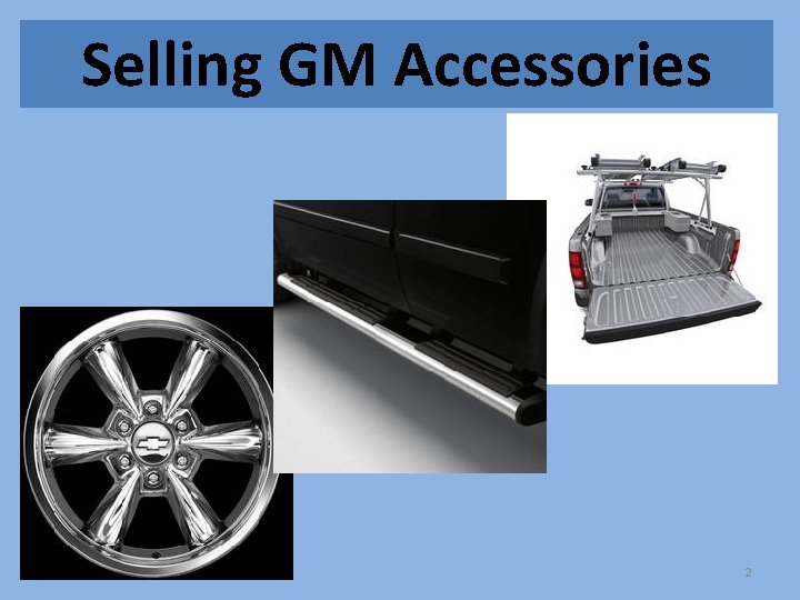 Selling GM Accessories 2 