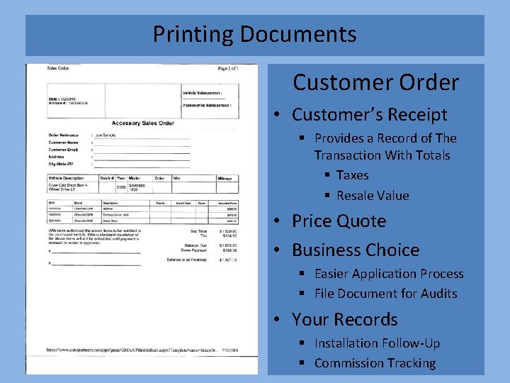 Printing Documents Customer Order • Customer’s Receipt § Provides a Record of The Transaction