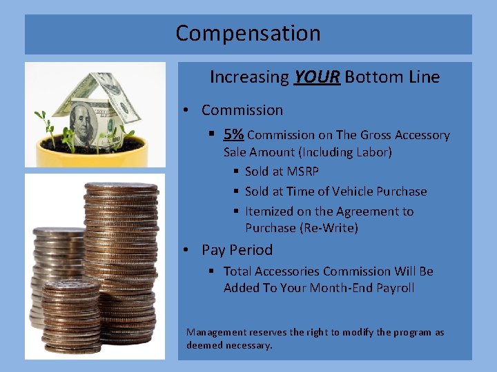 Compensation Increasing YOUR Bottom Line • Commission § 5% Commission on The Gross Accessory