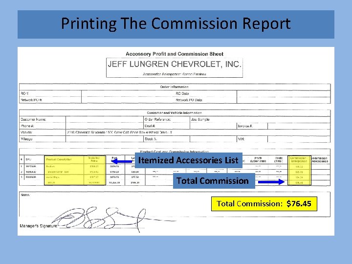 Printing The Commission Report Itemized Accessories List Total Commission: $76. 45 