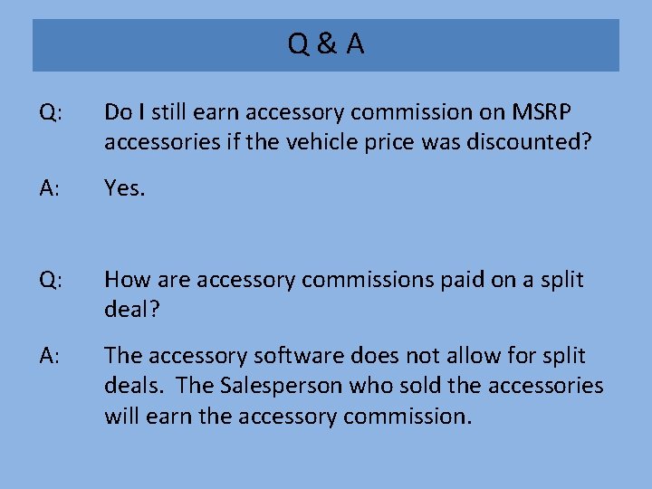 Q&A Q: Do I still earn accessory commission on MSRP accessories if the vehicle