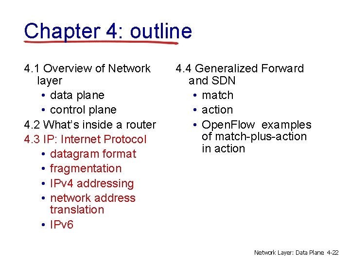 Chapter 4: outline 4. 1 Overview of Network layer • data plane • control