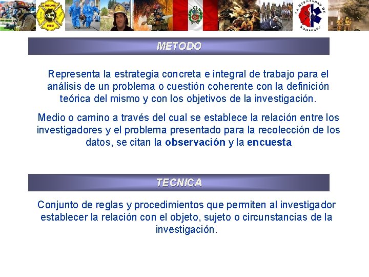 INVESTIGACIÓN DE CAUSA RAIZ METODO Representa la estrategia concreta e integral de trabajo para